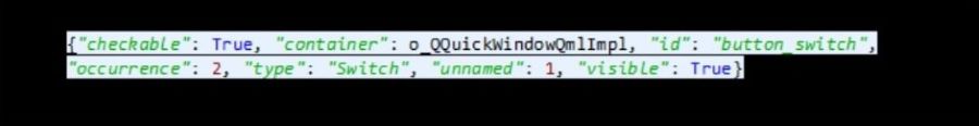 A screenshot of a Squish Qt locator dictionary displaying JSON-like properties for a QML Switch component, including attributes such as ‘checkable,’ ‘id: button_switch,’ ‘occurrence,’ ‘type: Switch,’ and ‘visible.’ This output is used in Squish Qt test automation to identify and interact with specific UI elements in QtQuick applications.
